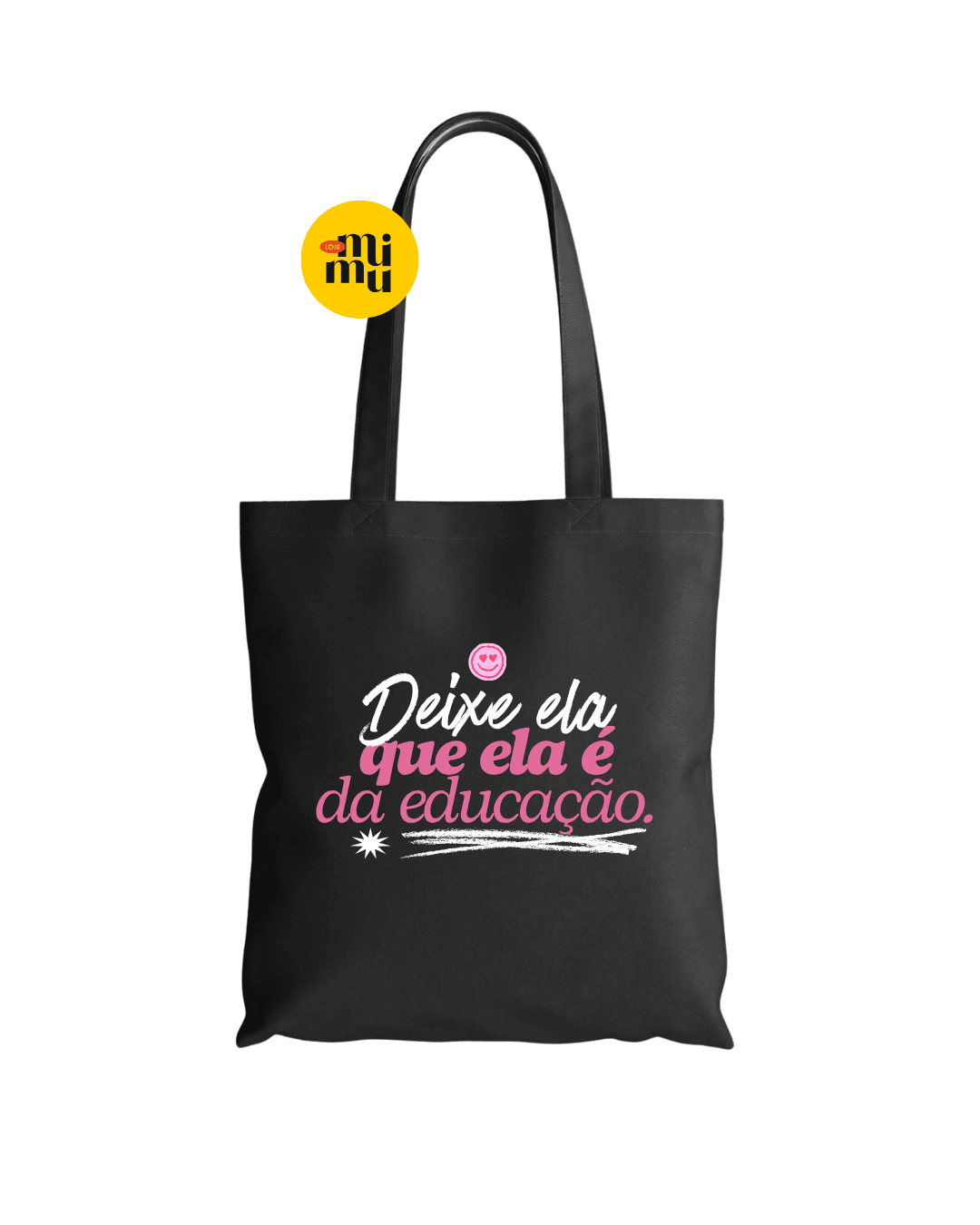 Ecobag Professor - Deixe ela, que ela é da educação