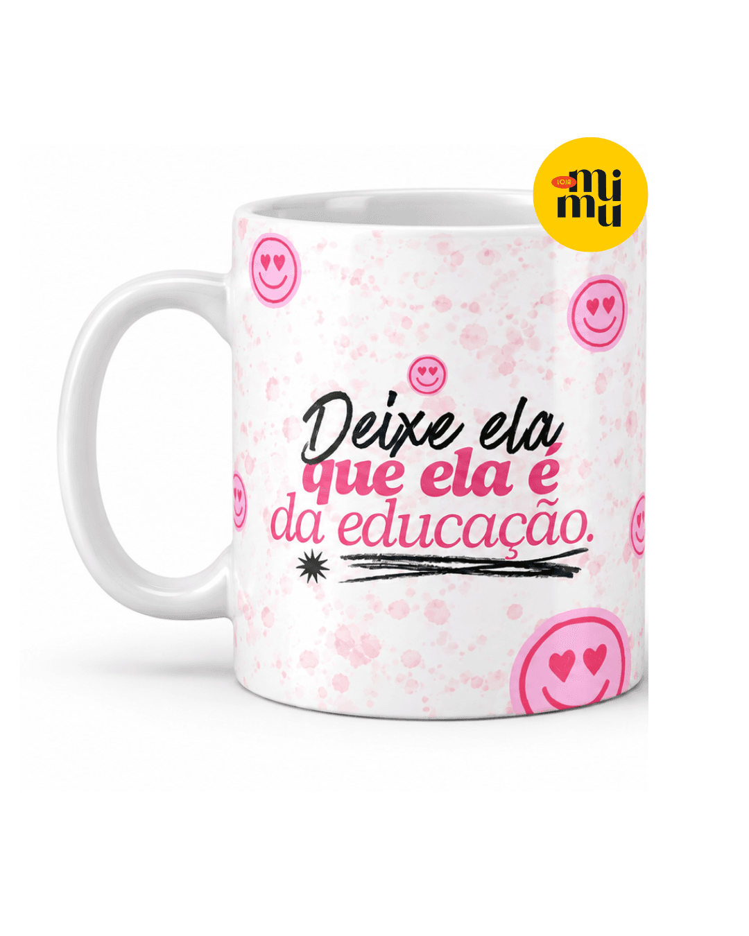 Caneca - Deixe ela, que ela é da educação